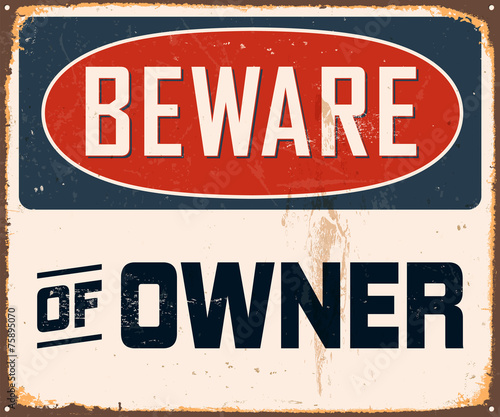Vintage Metal Sign - Beware of Owner - Vector EPS10.