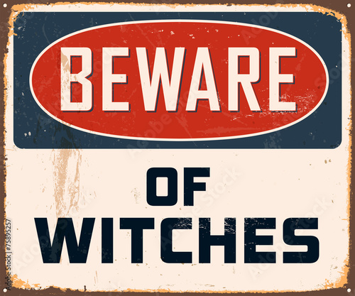 Vintage Metal Sign - Beware of Witches - Vector EPS10.