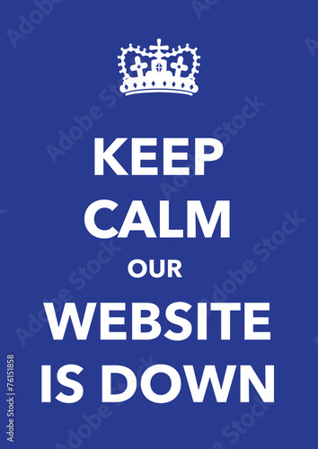 keep calm website is down poster