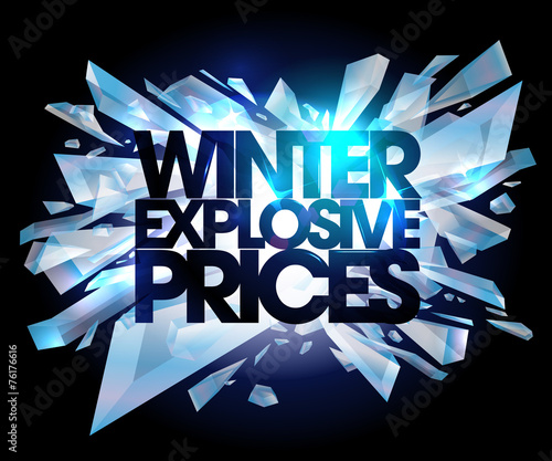 Winter explosive prices.