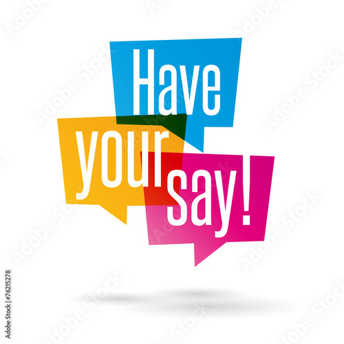 Have your say!