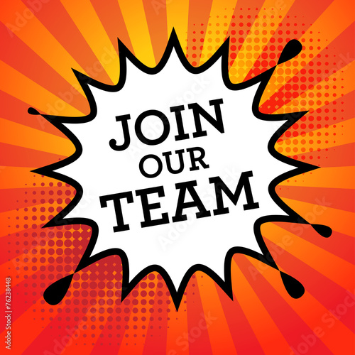 Comic explosion with text Join Our Team, vector