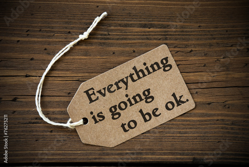 Close Up Of Label With Life Quote Everything Is Going To Be OK