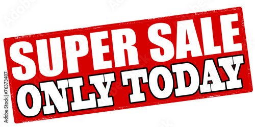 Super sale only today