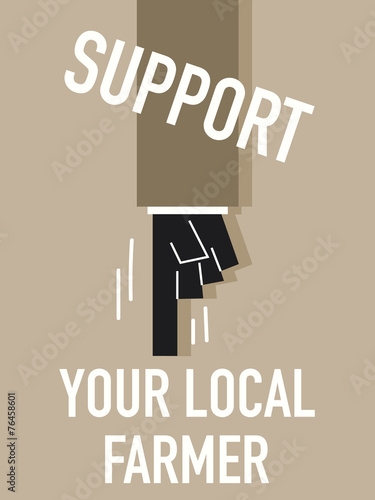 Words SUPPORT YOUR LOCAL FARMER
