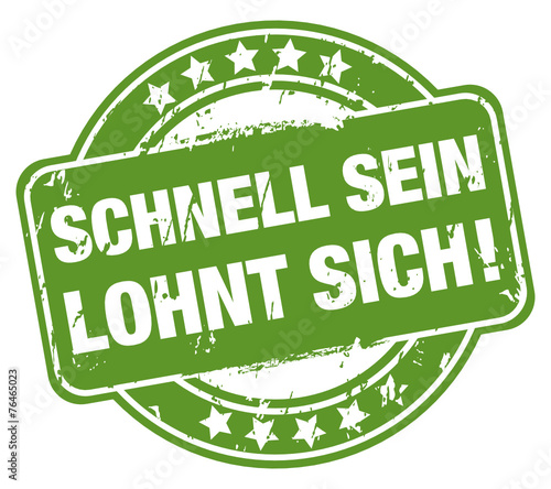 Schnell sein lohnt sich!