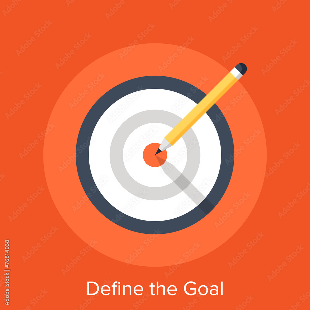 Define the Goal Define the Goal