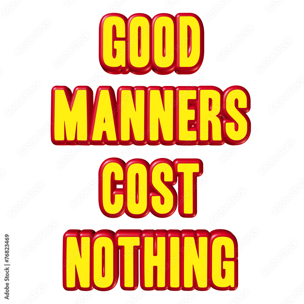 Good Manners Cost Nothing sign