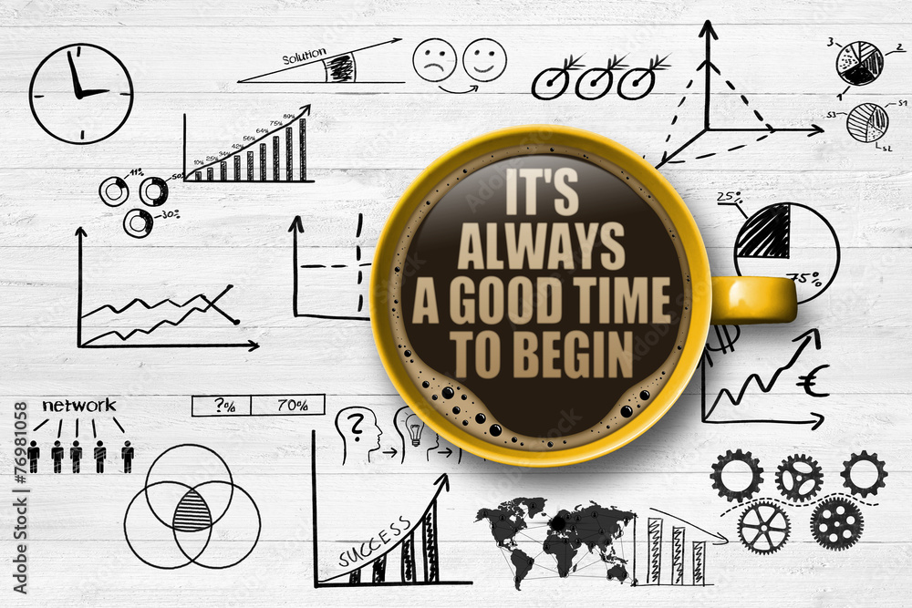 Fototapeta premium It´s always a good time to begin