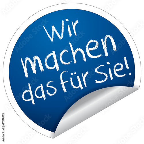 Wir machen das für Sie!
