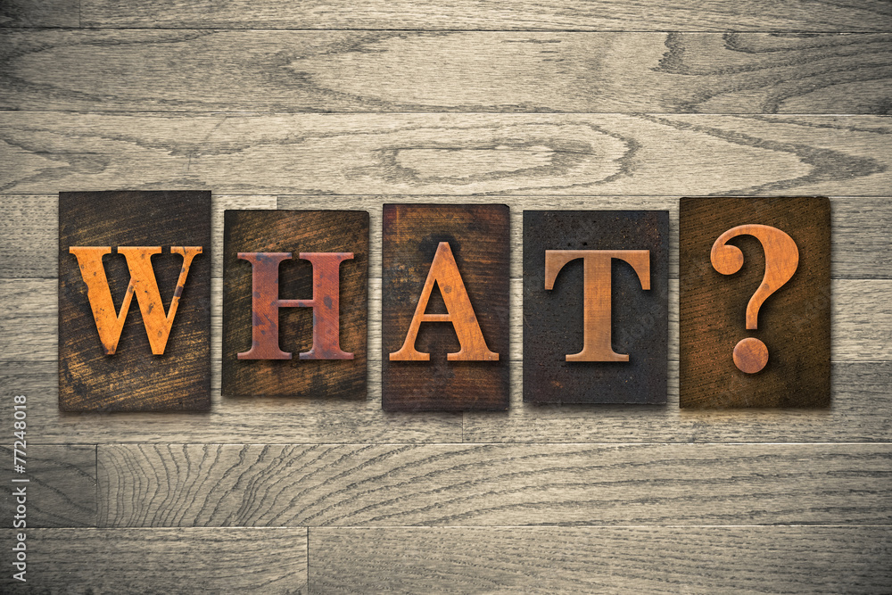 Fototapeta premium What Wooden Letterpress Concept