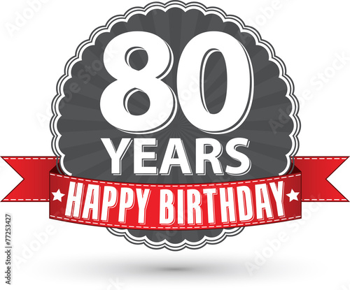 Happy birthday 80 years retro label with red ribbon, vector illu