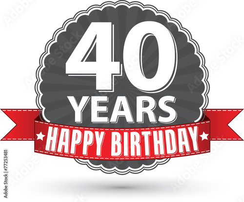 Happy birthday 40 years retro label with red ribbon, vector illu