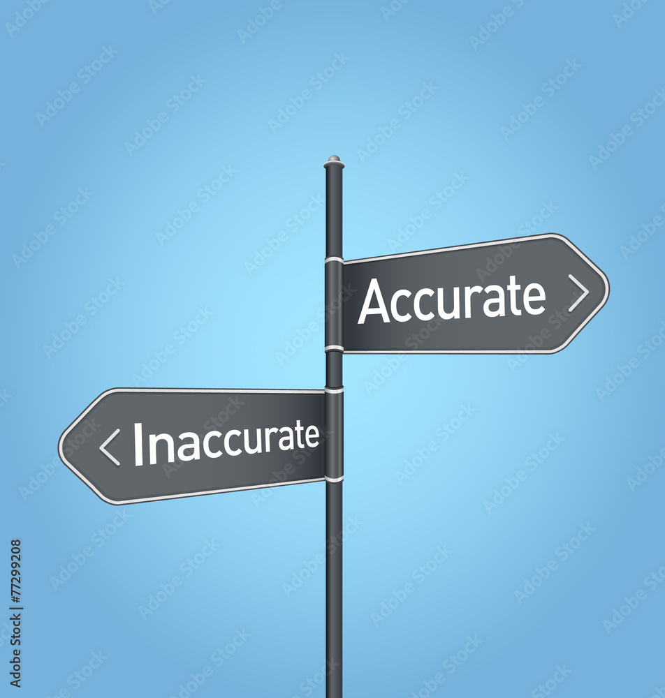 Accurate vs inaccurate choice road sign on blue background Accurate vs inaccurate choice road sign on blue background