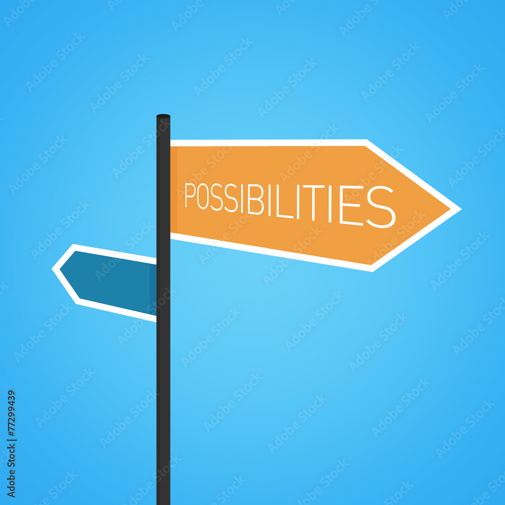 Possibilities nearby, orange road sign Possibilities nearby, orange road sign