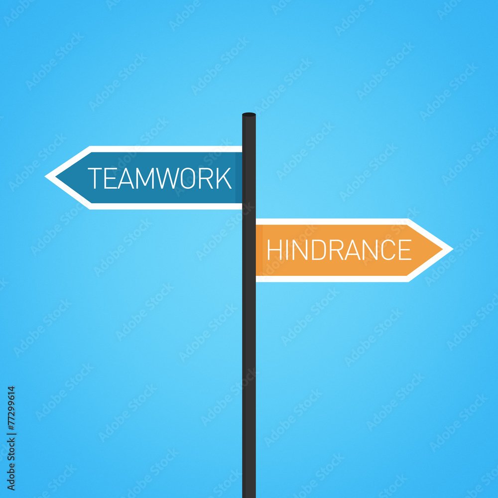 Teamwork vs hindrance choice road sign Teamwork vs hindrance choice road sign