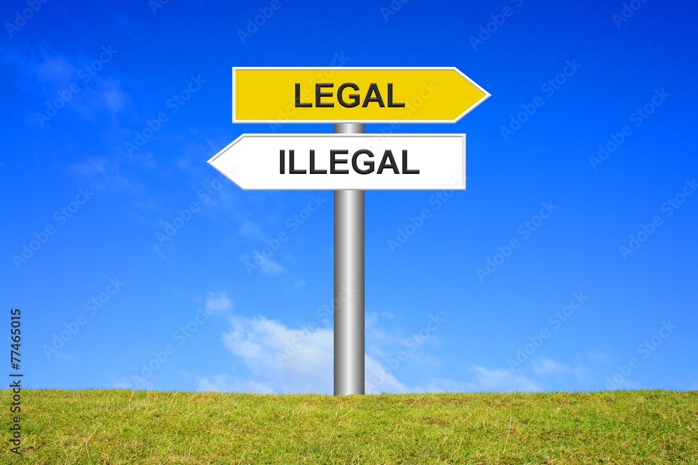 Schild / Wegweiser: Legal / illegal