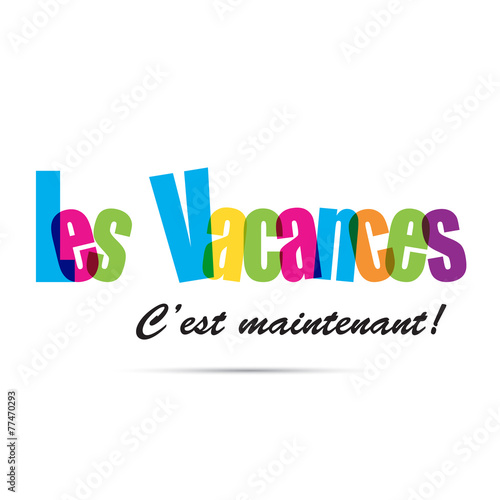 Les Vacances c'est maintenant !