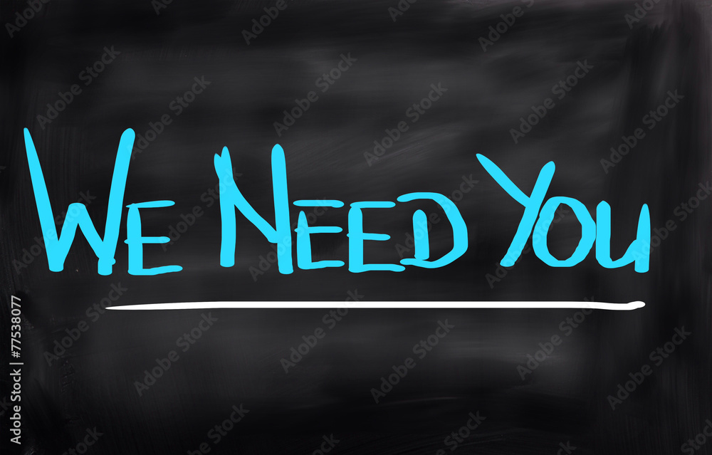We Need You Concept