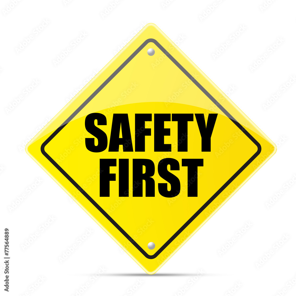 Safety first road sign Safety first road sign