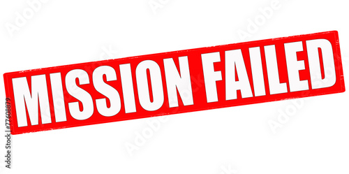 Mission failed