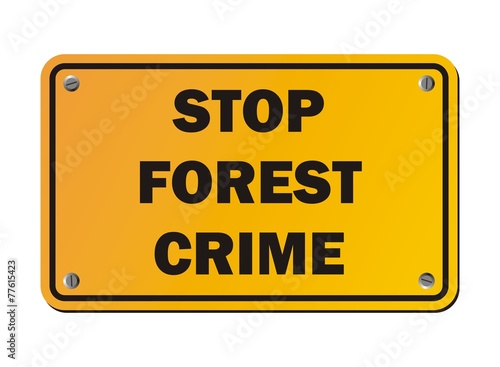 stop forest crime - protest signs © yellomello
