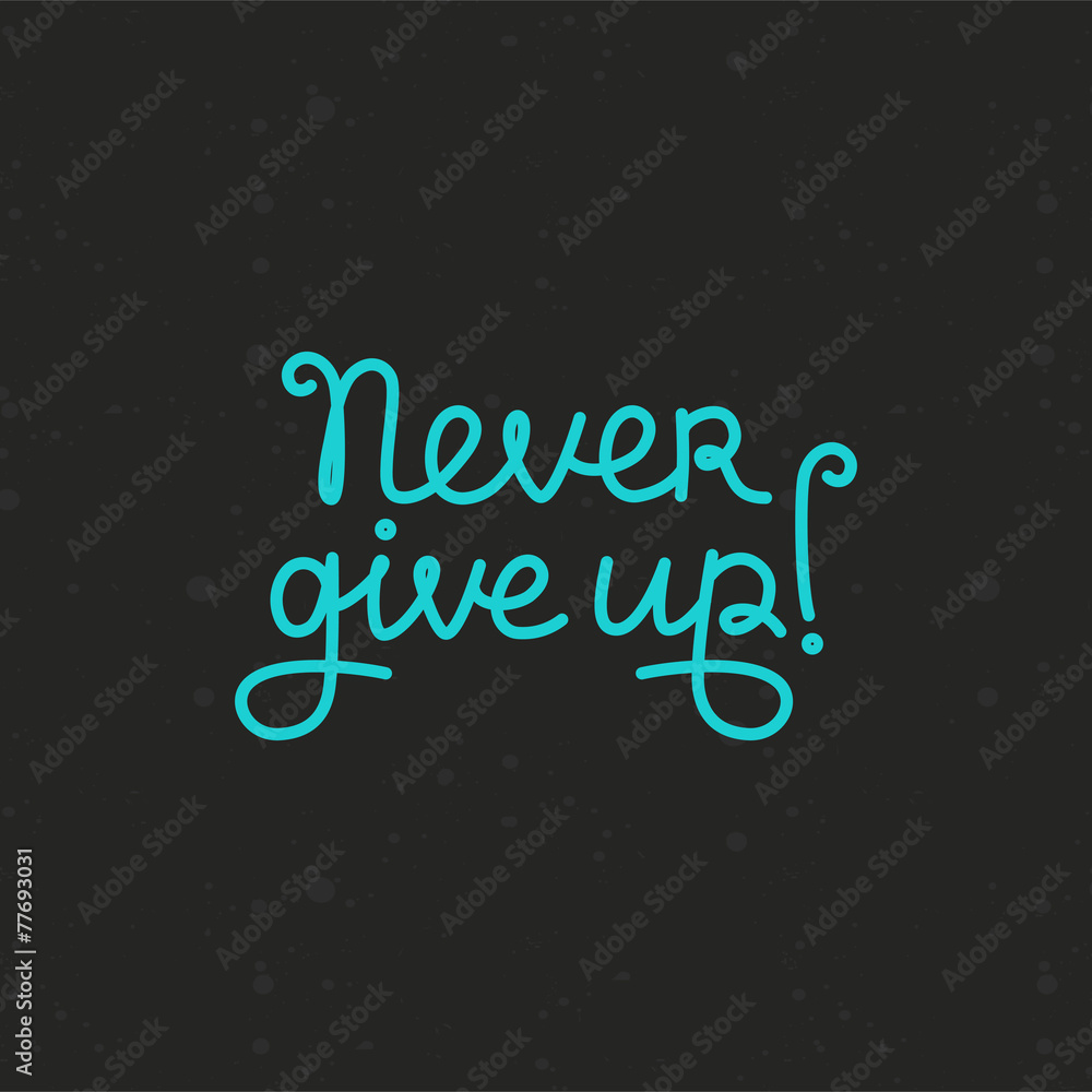 Vector hand lettering - Never give up