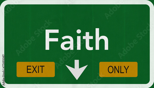 Faith Highway Road Sign Exit Only Concept