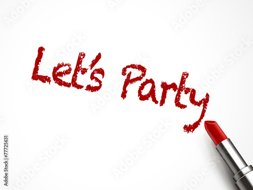 let's party words written by red lipstick