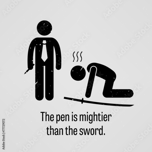 The Pen is Mightier than the Sword
