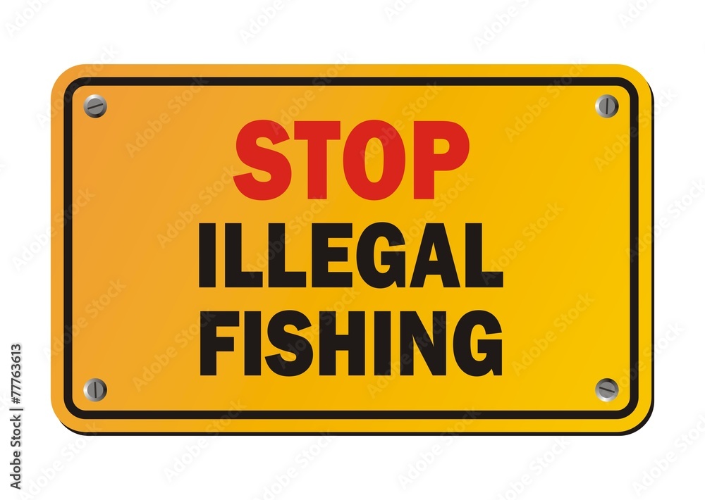 stop illegal fishing - protest sign stop illegal fishing - protest sign