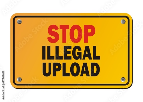 stop illegal upload - warning sign
