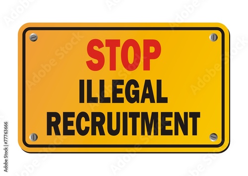 stop illegal recruitment - yellow signs