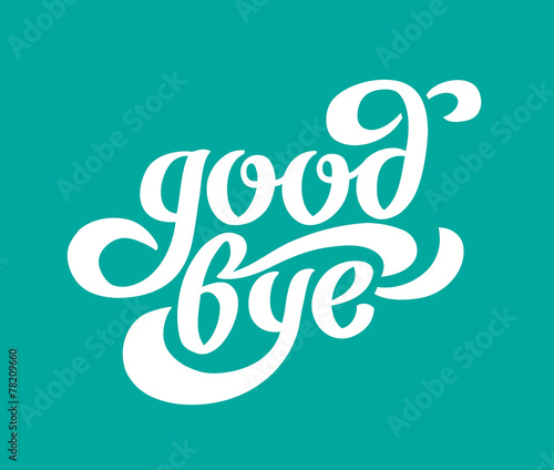 "Good bye" calligraphic lettering