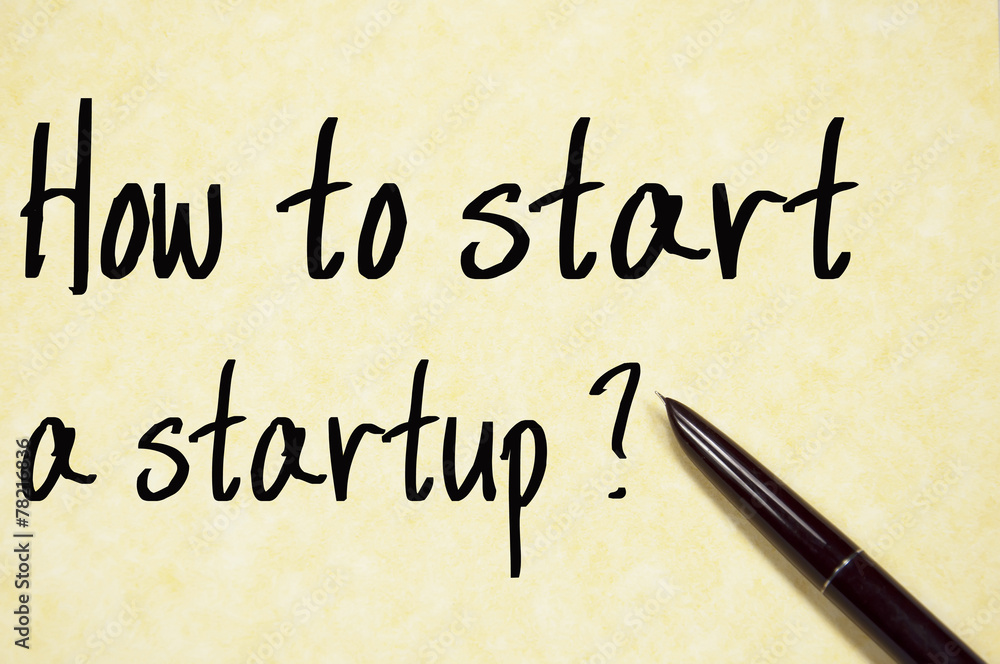 how to start a startup text write on paper how to start a startup text write on paper