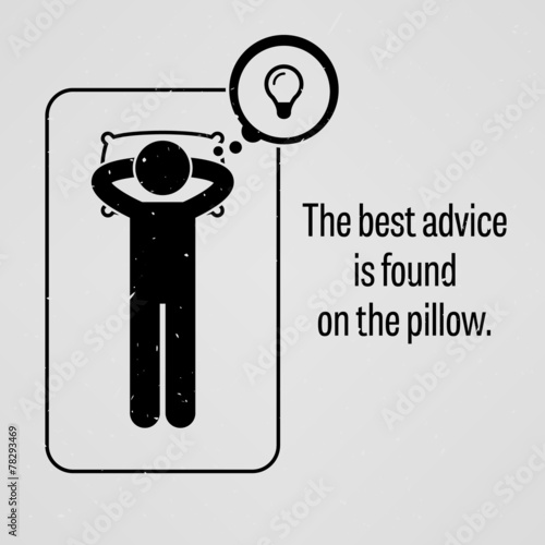 The Best Advice is Found on the Pillow