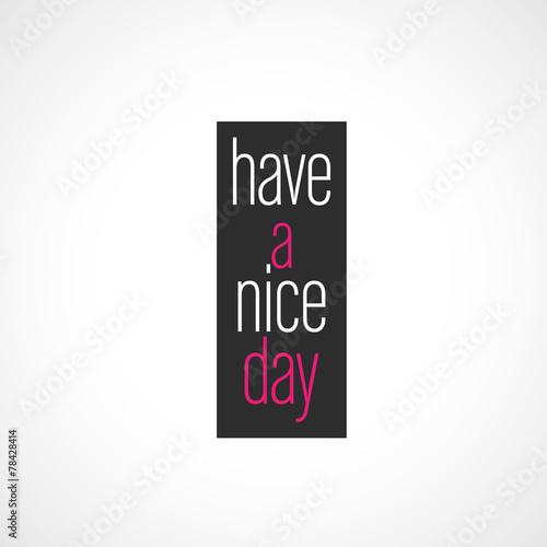 have a nice day