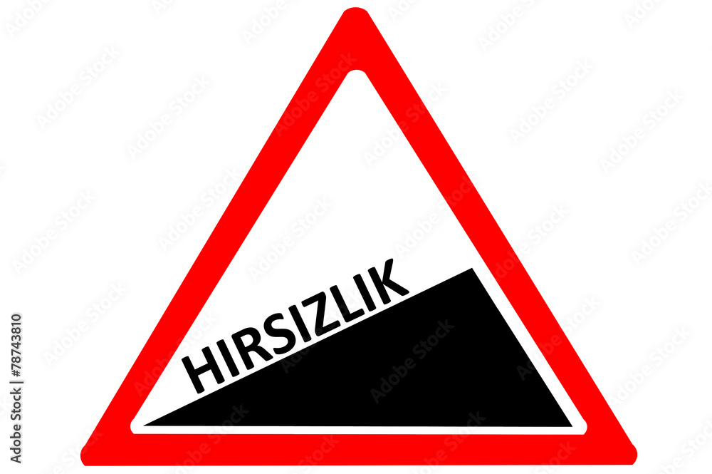 larceny Turkish hirsizlik increasing warning road sign isolated larceny Turkish hirsizlik increasing warning road sign isolated
