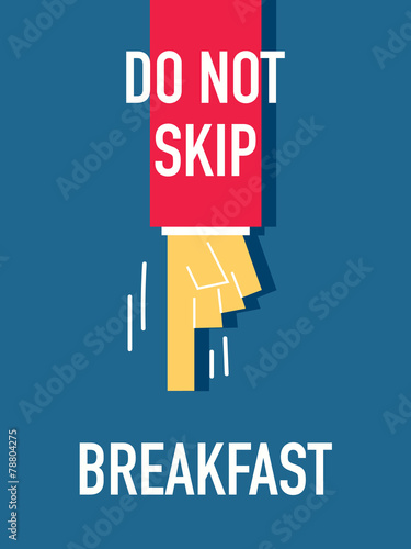 Words DO NOT SKIP BREAKFAST