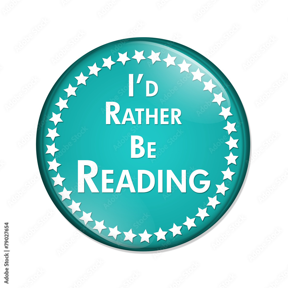 I'd Rather Be Reading Button