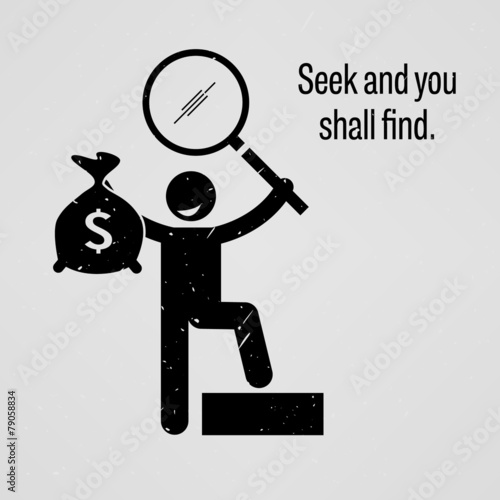 Seek and you shall find