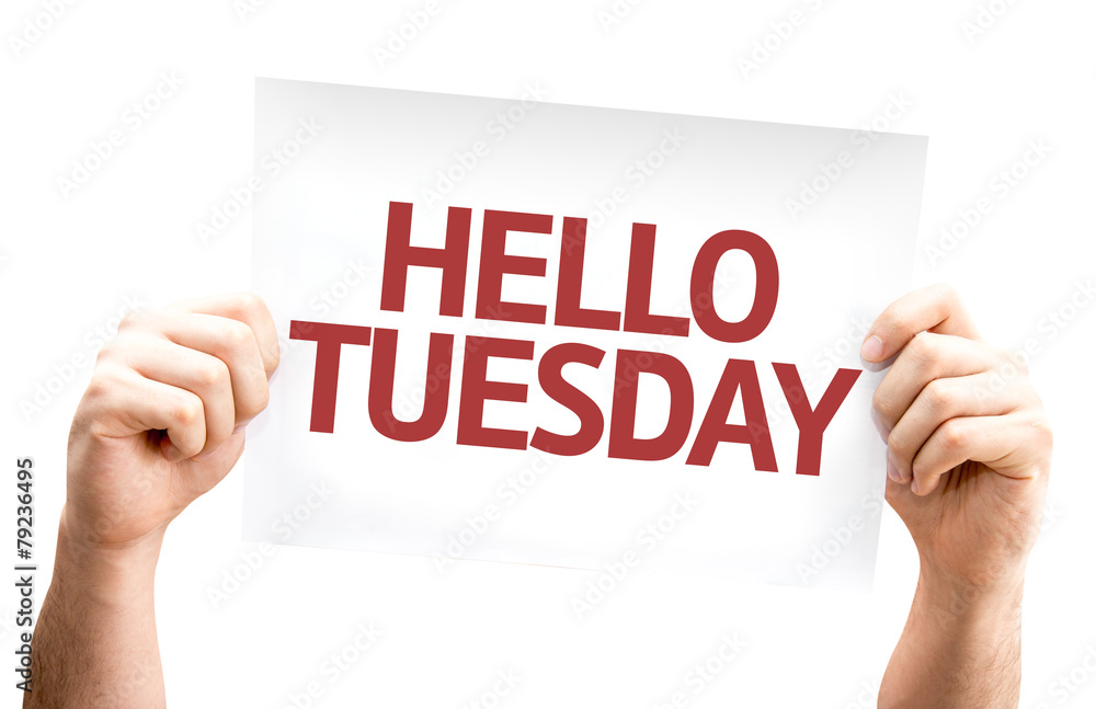 Hello Tuesday card isolated on white background Hello Tuesday card isolated on white background