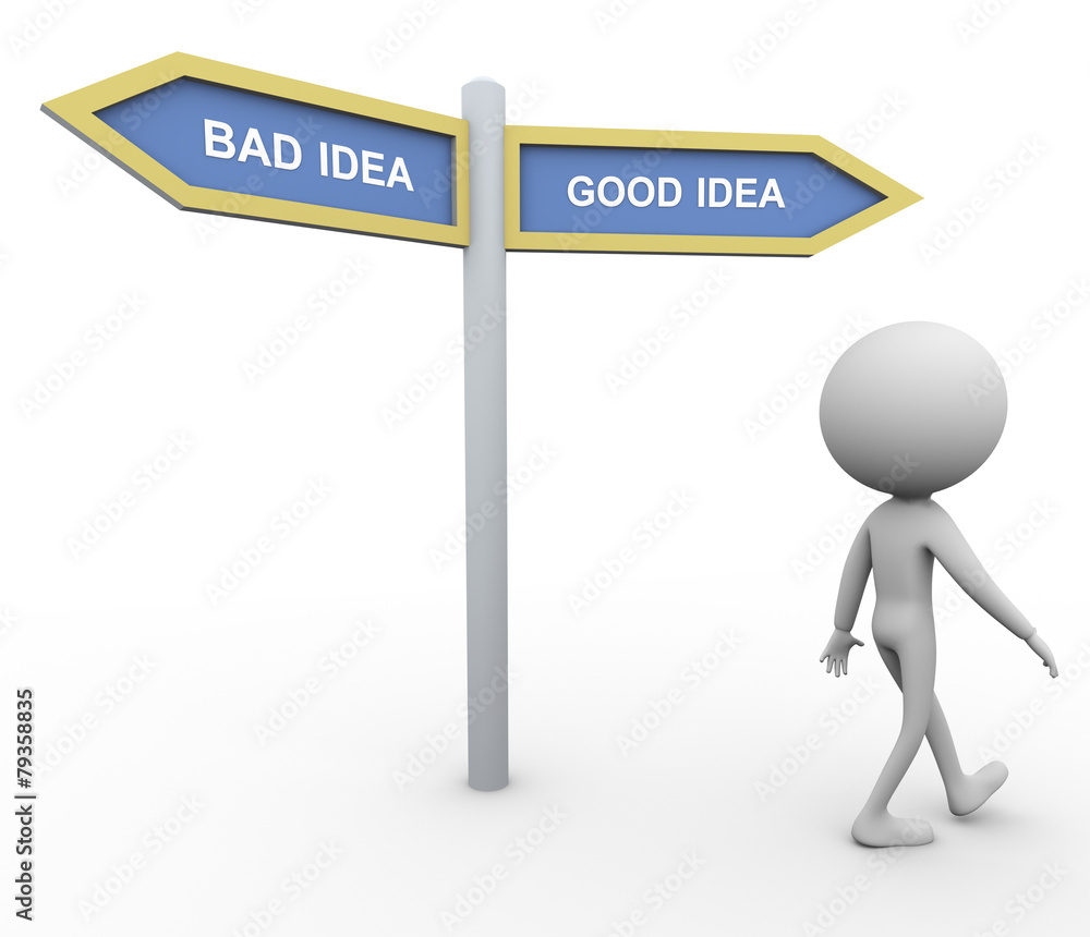 Bad idea good idea Bad idea good idea