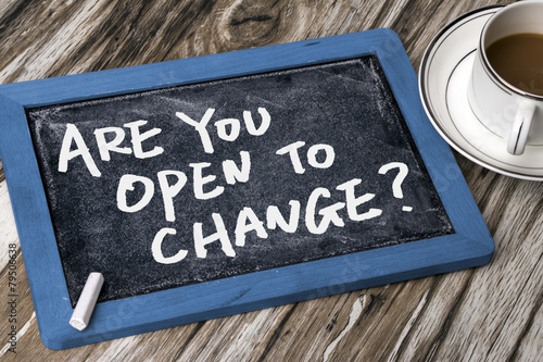 are you open to change? photo