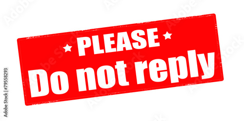 Please do not reply
