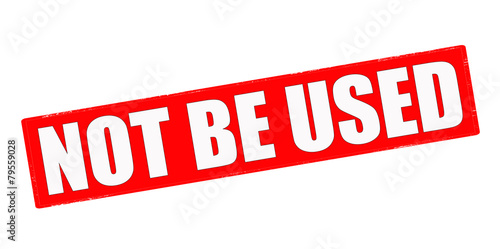 Not be used