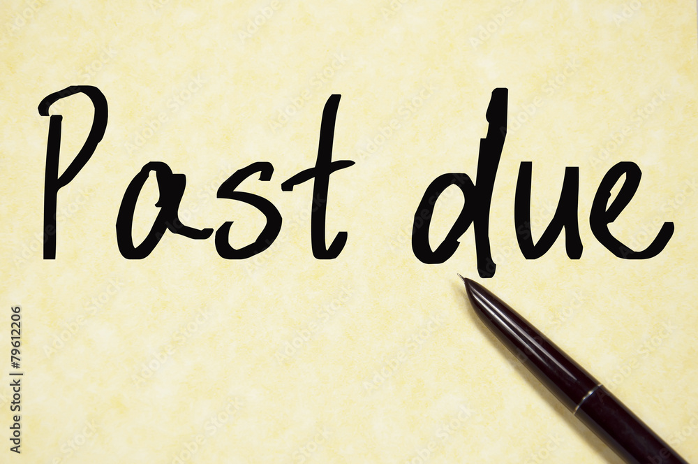 past due text write on paper past due text write on paper