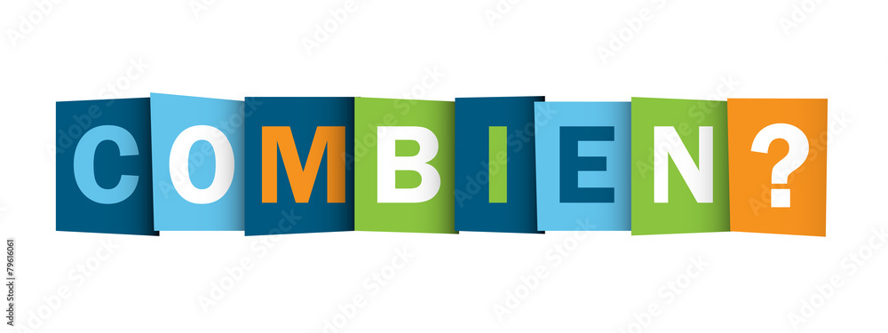 « COMBIEN ? » (comment quoi où pourquoi question quand) « COMBIEN ? » (comment quoi où pourquoi question quand)