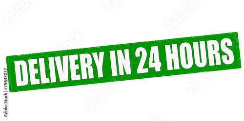 Delivery in twenty four hours