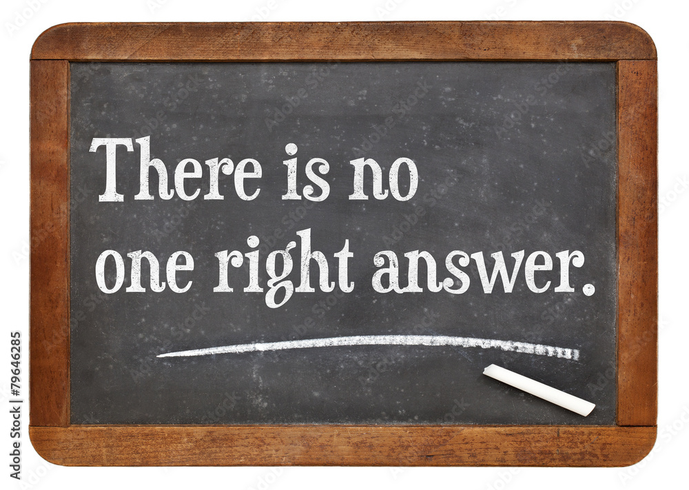 Obraz premium There is no one right answer